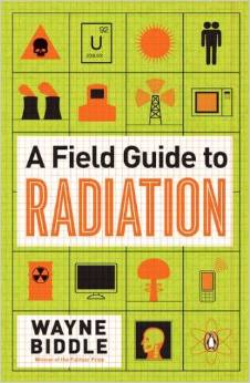 A Field Guide To Radiation